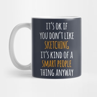 Sketching Funny Gift Idea | It's Ok If You Don't Like Sketching Mug